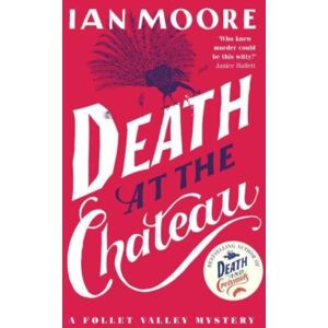 Duckworth Books Death At The Chateau : The Hilarious And Gripping Cosy Murder Mystery