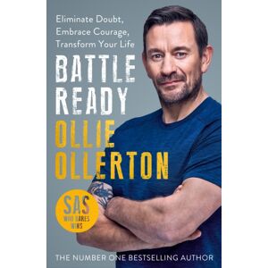 Bonnier Books Ltd Battle Ready : Eliminate Doubt, Embrace Courage, Transform Your Life