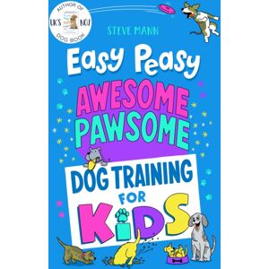 Bonnier Books Ltd Easy Peasy Awesome Pawsome : ('Easy To Follow And Great Fun!' Kate Silverton)