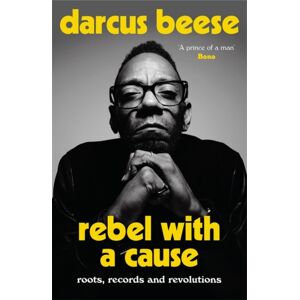 Bonnier Books Ltd Rebel With A Cause : Roots, Records And Revolutions