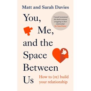 Bonnier Books Ltd You, Me And The Space Between Us : How To (Re)Build Your Relationship