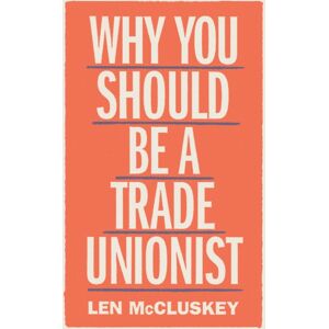 Verso Books Why You Should Be A Trade Unionist