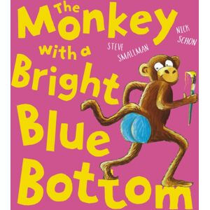 Little Tiger Press Group The Monkey With A Bright Blue Bottom