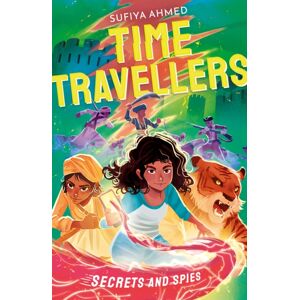 Little Tiger Press Group The Time Travellers: Secrets And Spies