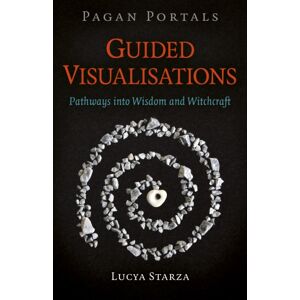 Collective Ink Pagan Portals - Guided Visualisations : Pathways Into Wisdom And Witchcraft