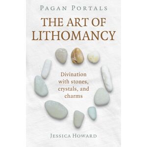 Collective Ink Pagan Portals - The Art Of Lithomancy : Divination With Stones, Crystals, And Charms