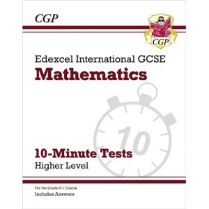 Coordination Group Publications Ltd (CGP) Edexcel International Gcse Maths 10-Minute Tests - Higher (Includes Answers)