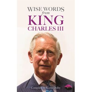 Michael O'Mara Books Ltd Wise Words From King Charles Iii