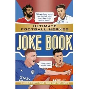 John Blake Publishing Ltd Ultimate Football Heroes Joke Book (The No.1 Football Series) : Collect Them All!