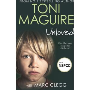 John Blake Publishing Ltd Unloved : From The selling Author, Toni Maguire Comes A Story Of Abuse And Survival