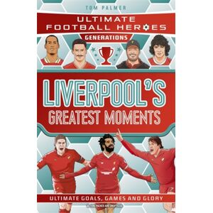 John Blake Publishing Ltd Ultimate Football Heroes Generations: Liverpool'S Greatest Moments