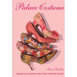 Chronicle Books Palace Costume : Inside Hollywood’s Kept Fashion Secret