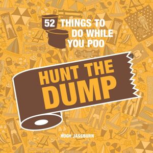 Octopus Publishing Group 52 Things To Do While You Poo: Hunt The Dump : Spot The Poop With This Hilarious Search-And-Find Bathroom Activity Book