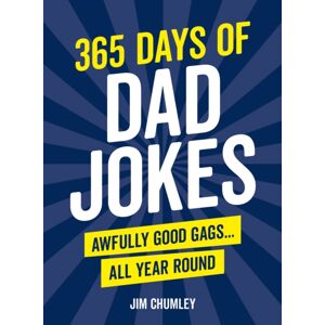 Octopus Publishing Group 365 Days Of Dad Jokes : Awfully Good Gags... All Year Round