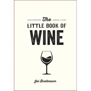 Octopus Publishing Group The Little Book Of Wine : A Pocket Guide To The Wonderful World Of Wine Tasting, History, Culture, Trivia And More
