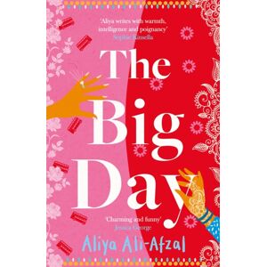 Bloomsbury Publishing PLC The Big Day : Brand- For 2024, A Delightful And Emotional Wedding Novel Packed With Laughter And Drama