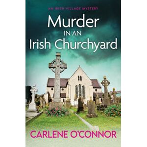 Canelo Murder In An Irish Churchyard : An Addictive Cosy Village Mystery