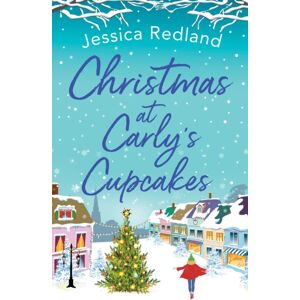 Boldwood Books Ltd Christmas At Carly'S Cupcakes : A Wonderfully Uplifting Festive Read