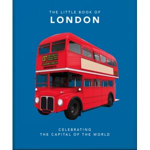Headline Publishing Group The Little Book Of London : The Greatest City In The World
