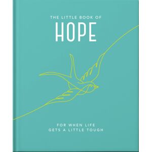 Headline Publishing Group The Little Book Of Hope : For When Life Gets A Little Tough