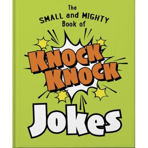 Hachette Children's Group The Small And Mighty Book Of Knock Knock Jokes : Who’s There?