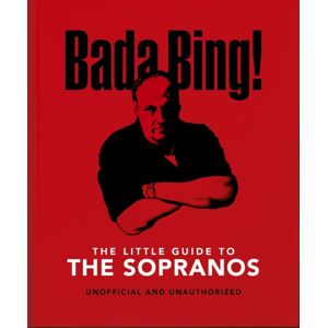 Headline Publishing Group Bada Bing!: The Little Guide To The Sopranos : The Only Ones You Can Depend On