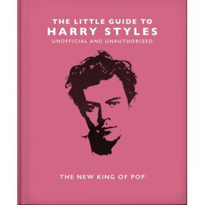 Headline Publishing Group The Little Guide To Harry Styles : The King Of Pop