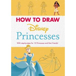 Bonnier Books Ltd Disney: How To Draw Princesses : With Step-By-Steps For 12 Princesses And Their Friends!