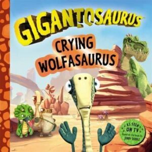 Templar Books Gigantosaurus - Crying Wolfasaurus : The Boy Who Cried Wolf, Dinosaur-Style!