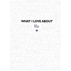 Bonnier Books Ltd What I Love About Me : From The Creators Of The Tiktok Sensation What I Love About You