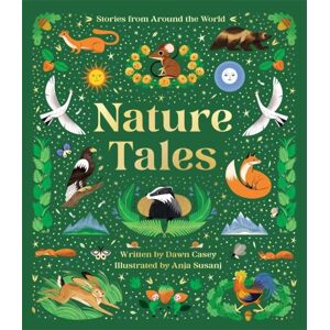 Templar Books Nature Tales : An Anthology Of Seasonal Stories From Around The World