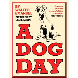 Profile Books Ltd A Dog Day : A Hilarious And Heart-Warming Classic For All Ages