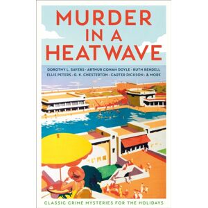 Profile Books Ltd Murder In A Heatwave : Classic Crime Mysteries For The Holidays