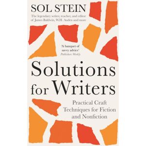 Profile Books Ltd Solutions For Writers : Practical Lessons On Craft By The Legendary Editor Of James Baldwin, W.H. Auden, And Many More