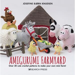 Search Press Ltd Amigurumi Farmyard : Over 20 Cute Crochet Patterns To Make Your Own Mini Farm!