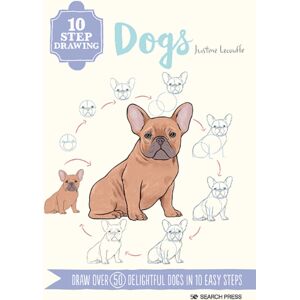 Search Press Ltd 10 Step Drawing: Dogs : Draw Over 50 Delightful Dogs In 10 Easy Steps