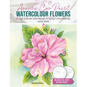 Search Press Ltd Anyone Can Paint Watercolour Flowers : 6 Easy Step-By-Step Projects To Get You Started
