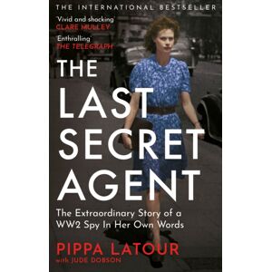 Octopus Publishing Group The Last Secret Agent : The Story Of A Ww2 Spy In Her Own Words