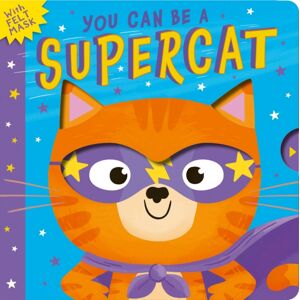 Little Tiger Press Group You Can Be A Supercat