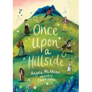 Bloomsbury Publishing PLC Once Upon A Hillside