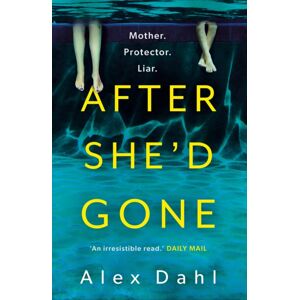 Bloomsbury Publishing PLC After She'D Gone : A Gripping Psychological Thriller From The Author Of Playdate, Streaming As The Stolen Girl On Disney+
