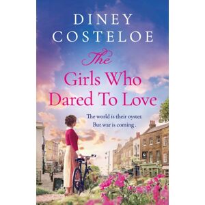 Bloomsbury Publishing PLC The Girls Who Dared To Love : A Captivating Historical Fiction Story Of Pre-War London To Immerse Yourself