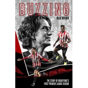 Pitch Publishing Ltd Buzzing : The Story Of Brentford'S First Premier League Season