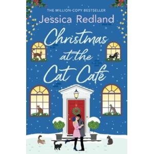 Boldwood Books Ltd Christmas At The Cat Cafe : A Feel-Good Festive Treat From Million Copy seller Jessica Redland
