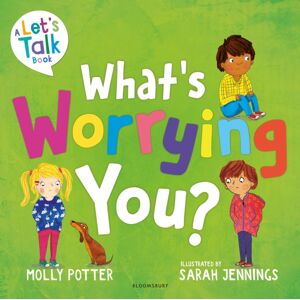 Bloomsbury Publishing PLC What'S Worrying You? : A Let’s Talk Picture Book To Help Small Children Overcome Big Worries