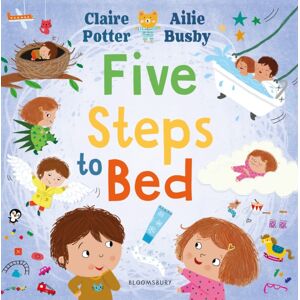 Bloomsbury Publishing PLC Five Steps To Bed : A Choosing Book For A Calm And Positive Bedtime Routine