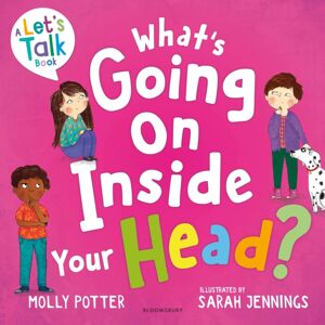 Bloomsbury Publishing PLC What'S Going On Inside Your Head? : A Let’s Talk Picture Book To Start Conversations With Your Child About Positive Mental Health