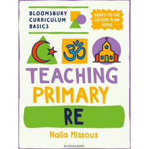 Bloomsbury Publishing PLC Bloomsbury Curriculum Basics: Teaching Primary Re