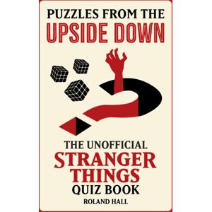 Gemini Books Group Ltd Puzzles From The Upside Down : The Unofficial Stranger Things Quiz Book