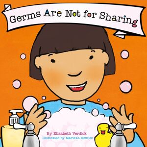 Sweet Cherry Publishing Germs Are Not For Sharing ( Behavior)